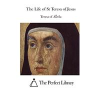 The Life of St Teresa of Jesus (Perfect Library)