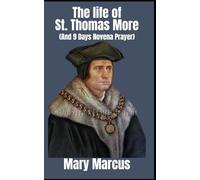 The life of St. Thomas More: The Timeless Legacy of St. Thomas More