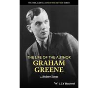 The Life of the Author: Graham Greene