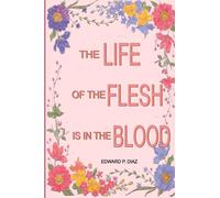 The Life of the Flesh is in the Blood