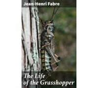 The Life Of The Grasshopper (ebook)