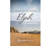 The Life of the Prophet Elijah: A Person Just Like Us
