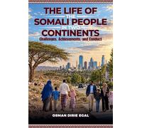 The Life of the Somali People in Two Continents: Challenges, Achievements and Conduct