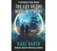 The Life of the World to Come: Volume 5 (A Company Saga Novel)