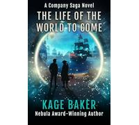 The Life of the World to Come: Volume 5 (A Company Saga Novel)