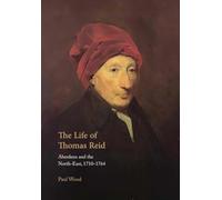 The Life of Thomas Reid: Aberdeen and the North-East, 1710-1764
