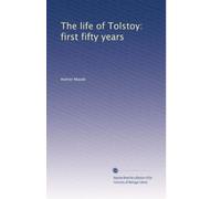 The life of Tolstoy: first fifty years: Volume 1