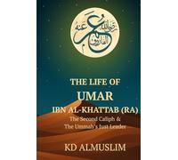 The Life of Umar ibn Al-Khattab (Lions of the Ummah)