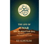 The Life of Umar ibn Al-Khattab (Lions of the Ummah)