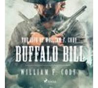 The Life Of William F. Cody - Buffalo Bill (audiolibro)