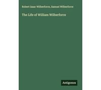 The Life of William Wilberforce