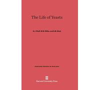 The Life of Yeasts: Second Edition, Revised and Enlarged: 5 (Harvard Books in Biology)
