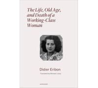 The Life, Old Age, and Death of a Working-class Woman (Semiotext(e) / Foreign Agents)