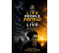 THE LIFE PEOPLE PRETEND TO LIVE: The exhausting reality behind curated happiness, fake confidence, and modern survival.