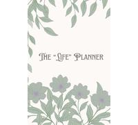 The "Life" Planner: your everyday organizer