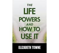 The Life Power and How to Use It