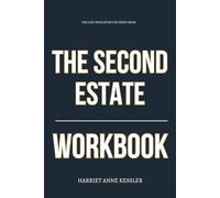 The Life Principles You Need from The Second Estate Workbook: How to Expose, Decode, and Apply Ray D. Madoff’s Revelations on American Tax Power Structures in Your Daily Awareness
