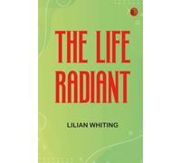 The Life Radiant