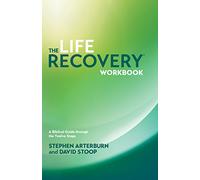 The Life Recovery Workbook: A Biblical Guide Through the 12 Steps: 0 (No Series Linked)