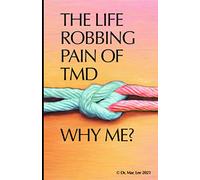 The Life Robbing Pain of TMD; Why Me?