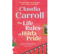 The Life Rules of Hilda Pride: The BRAND NEW warm and uplifting Irish novel from Claudia Carroll for 2026