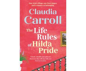 The Life Rules of Hilda Pride: The BRAND NEW warm and uplifting Irish novel from Claudia Carroll for 2026