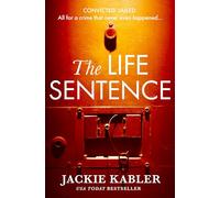 The Life Sentence: A brand new addictive twisty psychological crime thriller for 2025 which will have you gripped!
