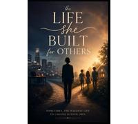The Life She Built for Others
