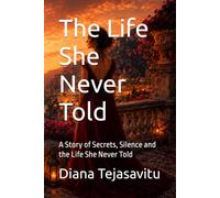 The Life She Never Told: A Story of Secrets, Silence and the Life She Never Told: 3