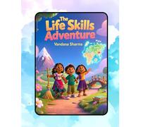 The Life Skills Adventure: Building Character, Confidence & Kindness Through Storytelling