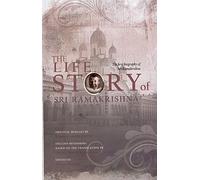 The Life Story of Sri Ramakrishna