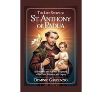 THE LIFE STORY OF ST. ANTHONY OF PADUA (Dominic Biographies)