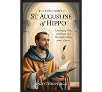 THE LIFE STORY OF ST. AUGUSTINE OF HIPPO (The Catholic Word)