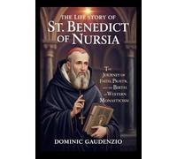 THE LIFE STORY OF ST. BENEDICT OF NURSIA (DOMINIC CATHOLIC BOOKS)