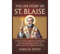 THE LIFE STORY OF ST. BLAISE (Lives Of Saints)