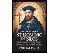 THE LIFE STORY OF ST. DOMINIC OF SILOS (Lives Of Saints)