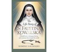 THE LIFE STORY OF ST. FAUSTINA KOWALSKA (DOMINIC CATHOLIC BOOKS)