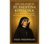 THE LIFE STORY OF ST. FAUSTINA KOWALSKA (The Catholic Word)
