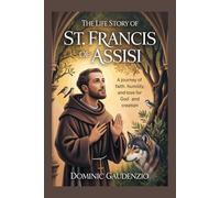 THE LIFE STORY OF ST. FRANCIS OF ASSISI (DOMINIC CATHOLIC BOOKS)