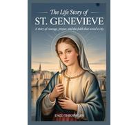 The Life Story of St. Genevieve (The Catholic Word)
