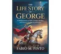 THE LIFE STORY OF ST. GEORGE (Lives Of Saints)
