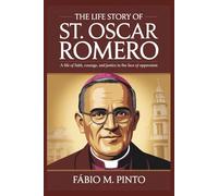 THE LIFE STORY OF ST. OSCAR ROMERO (Lives Of Saints)