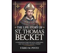 THE LIFE STORY OF ST. THOMAS BECKET (Lives Of Saints)