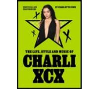 The Life Style And Music Of Charli Xcx