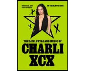 The Life Style And Music Of Charli Xcx