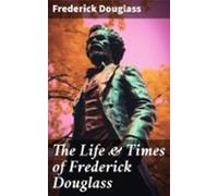 The Life & Times Of Frederick Douglass (ebook)