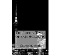 The Life & Times of Sam Acrostic