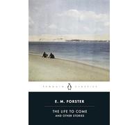 The Life to Come: And Other Stories – Penguin Classics
