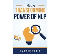 The Life Transforming Power of NLP