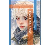 The Life Tree (Book One of the Root and Ruin Saga)